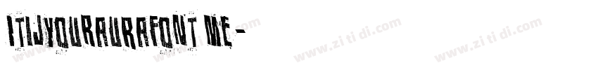 ItijyouRaurafont Me字体转换